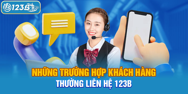 Liên hệ 123B trong những tình huống nào?