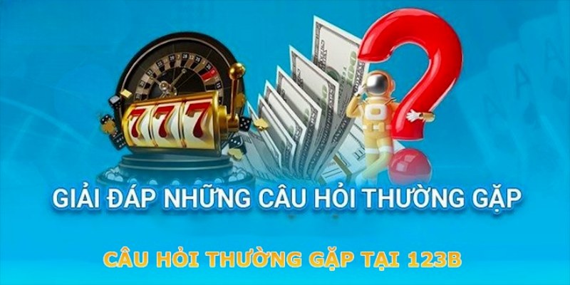 Câu hỏi thường gặp khi đăng nhập 123B