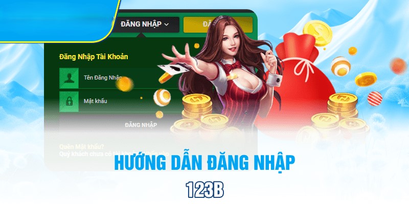 Hướng dẫn chi tiết 3 bước đăng nhập 123B cho newbie